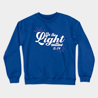 Be The Light 1 Crewneck Sweatshirt